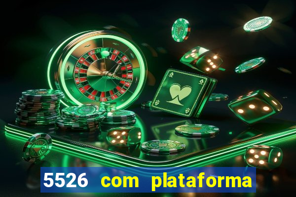 5526 com plataforma de jogos