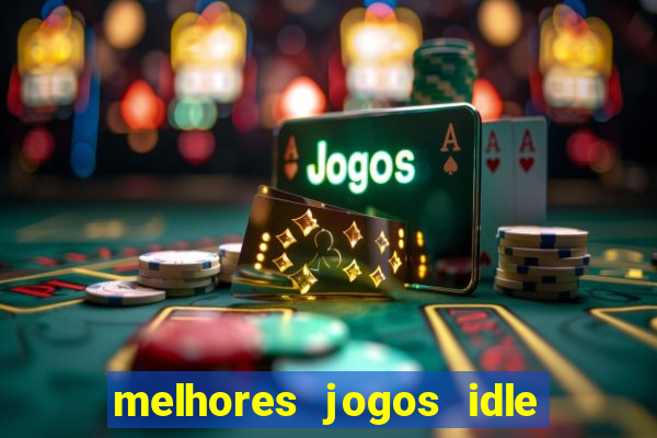 melhores jogos idle para android