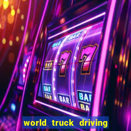 world truck driving simulator dinheiro infinito tudo desbloqueado 2024