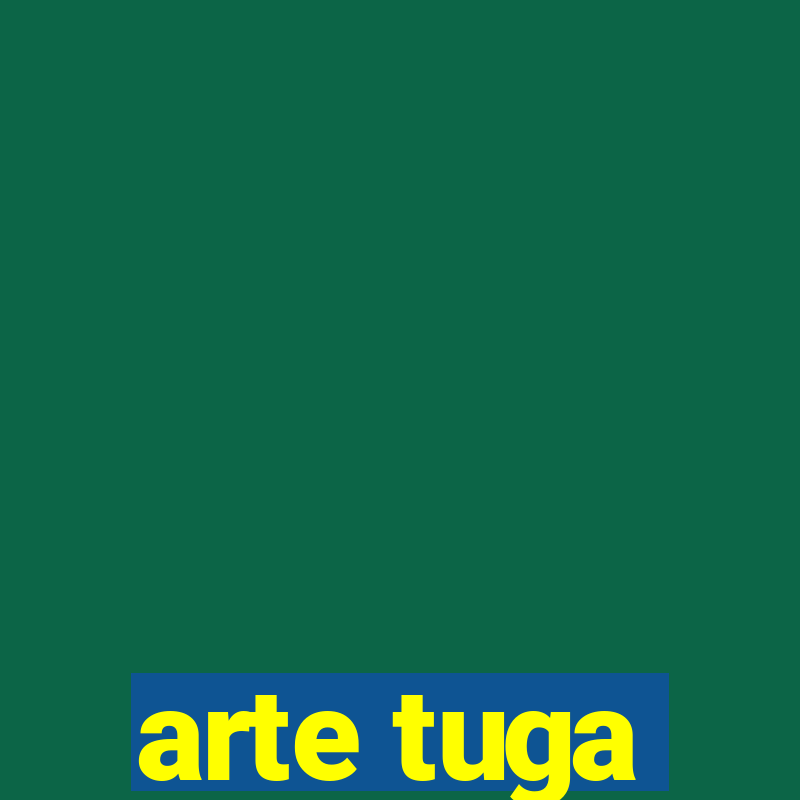 arte tuga