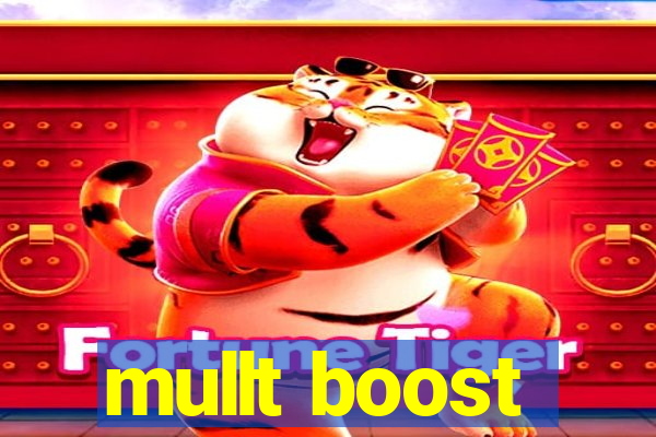 mullt boost