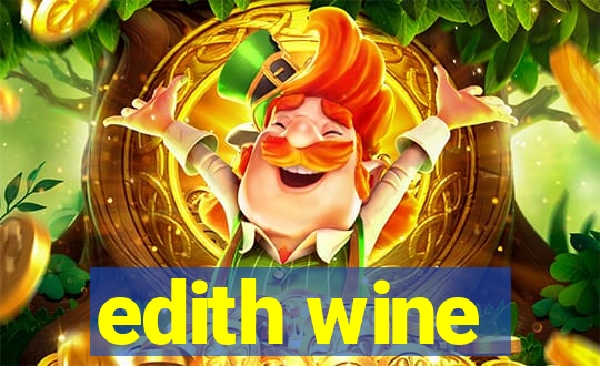 edith wine