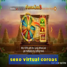 sexo virtual coroas