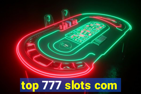 top 777 slots com