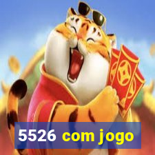 5526 com jogo