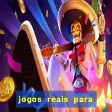 jogos reais para ganhar dinheiro