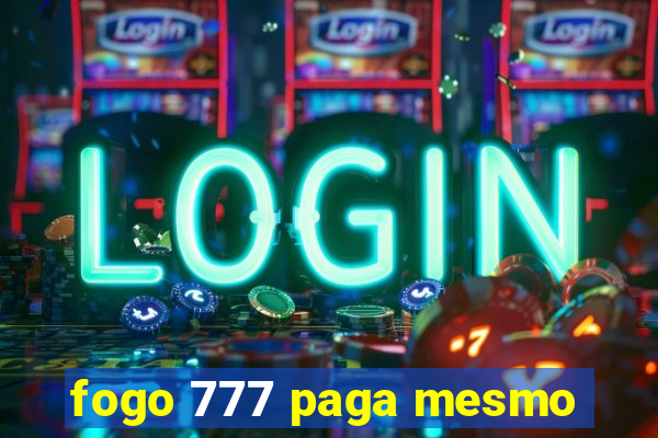 fogo 777 paga mesmo