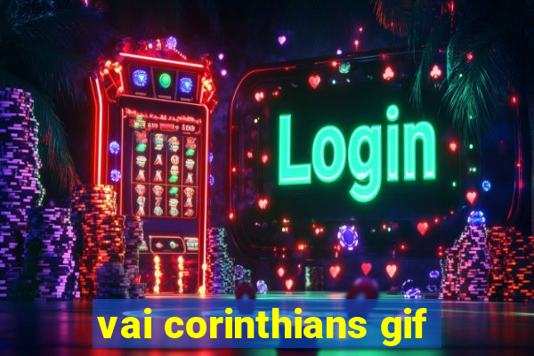 vai corinthians gif