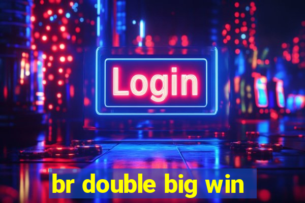 br double big win