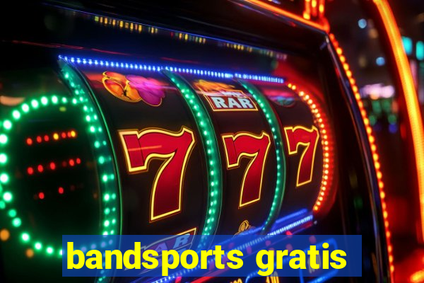 bandsports gratis