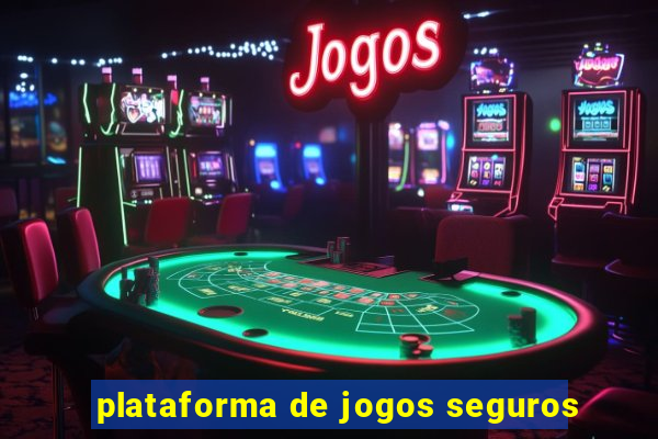 plataforma de jogos seguros