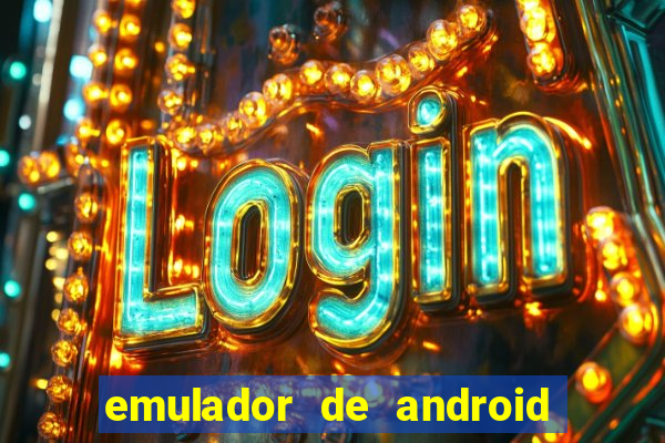 emulador de android para pc fraco