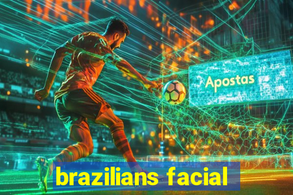 brazilians facial