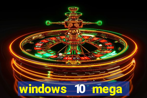 windows 10 mega lite download