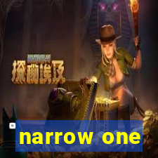 narrow one