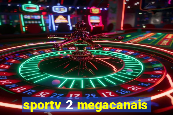 sportv 2 megacanais