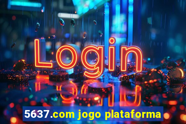 5637.com jogo plataforma