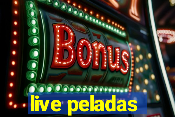 live peladas