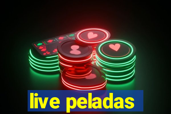 live peladas