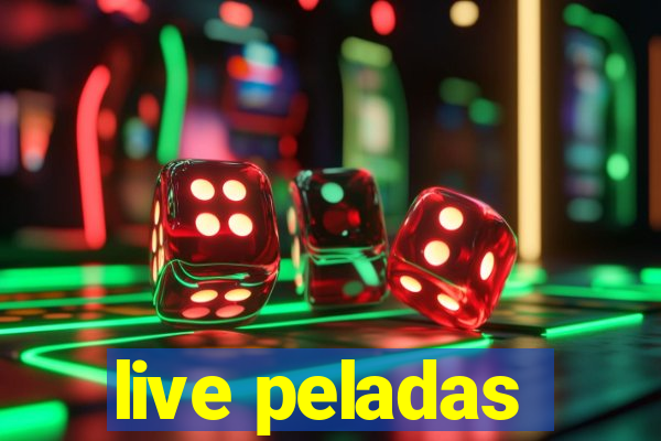 live peladas