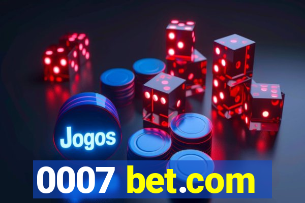 0007 bet.com