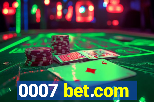 0007 bet.com