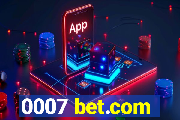 0007 bet.com