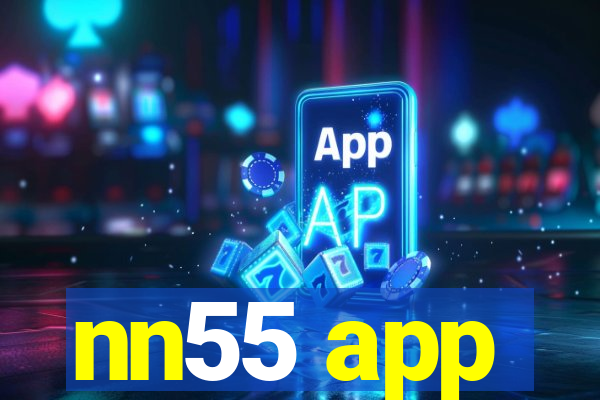 nn55 app