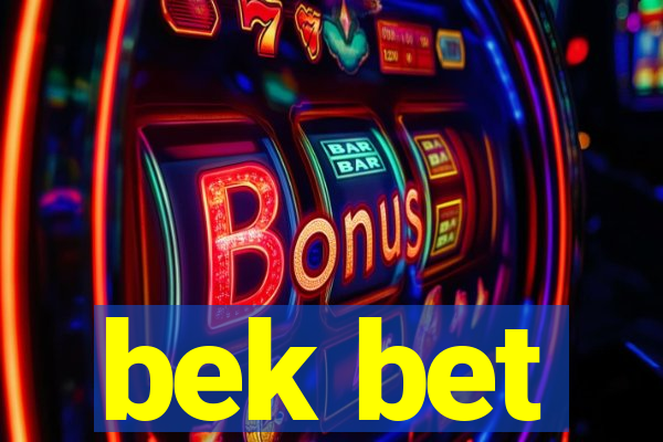 bek bet