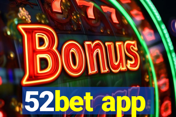 52bet app