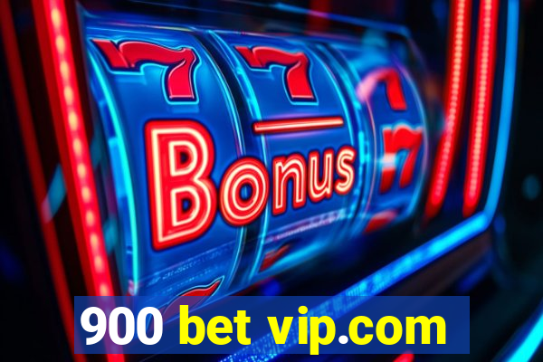 900 bet vip.com