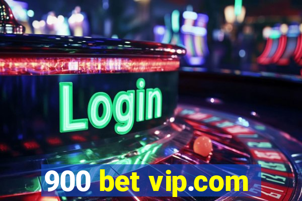 900 bet vip.com