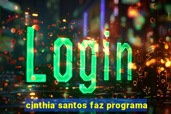 cinthia santos faz programa