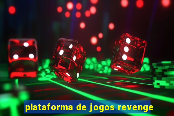 plataforma de jogos revenge