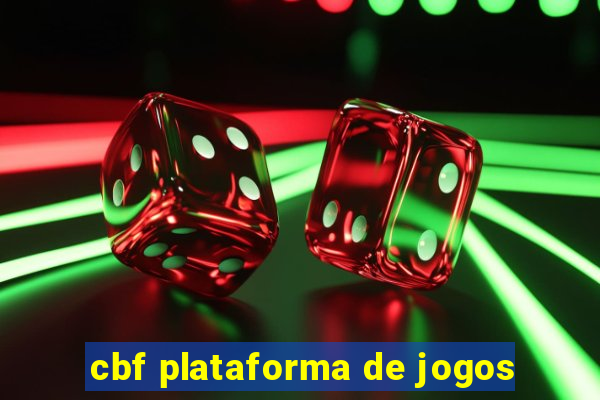 cbf plataforma de jogos