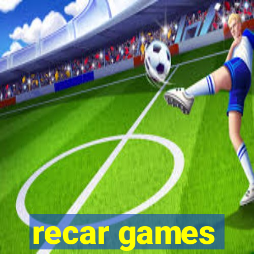 recar games