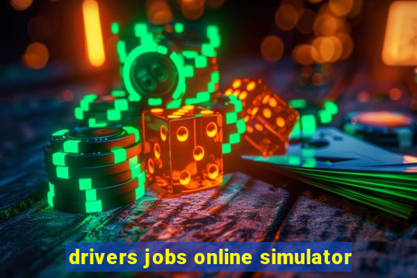 drivers jobs online simulator