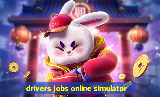 drivers jobs online simulator