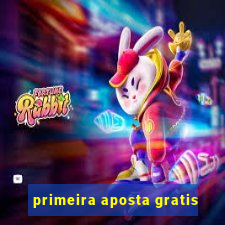 primeira aposta gratis