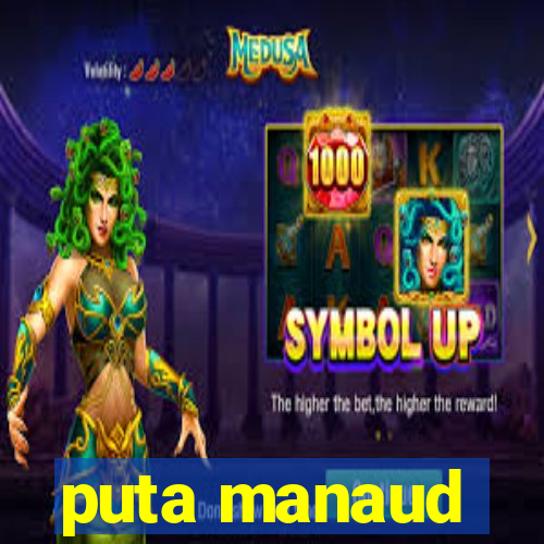 puta manaud