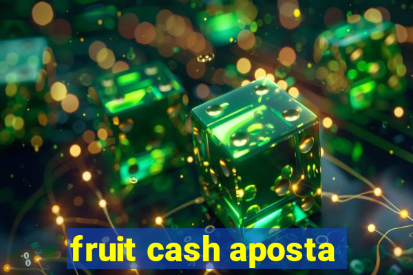 fruit cash aposta