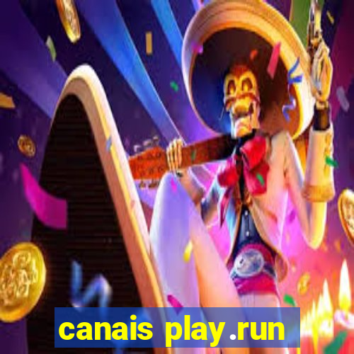 canais play.run