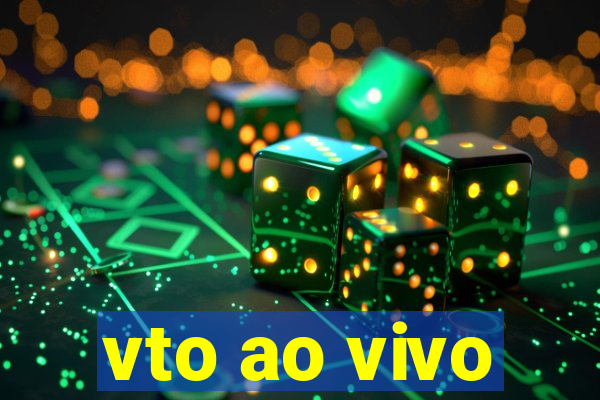 vto ao vivo