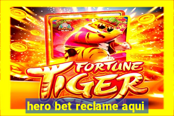 hero bet reclame aqui