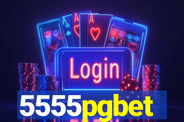 5555pgbet