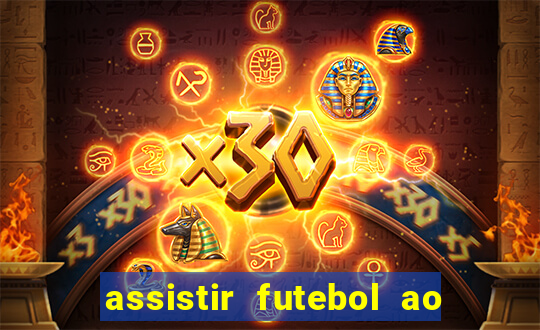 assistir futebol ao vivo multi multicanal