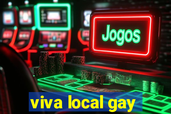 viva local gay