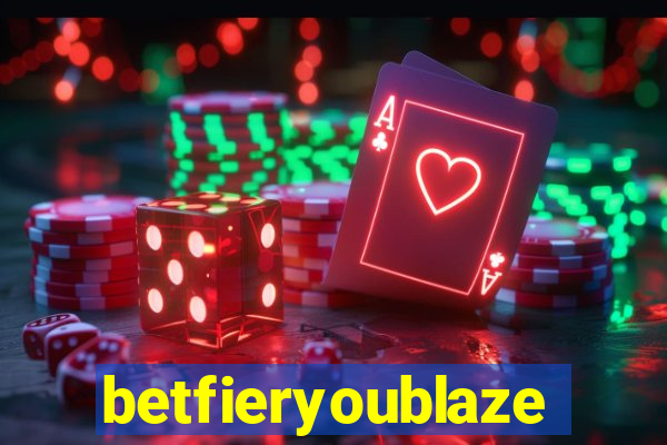 betfieryoublaze