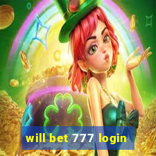 will bet 777 login