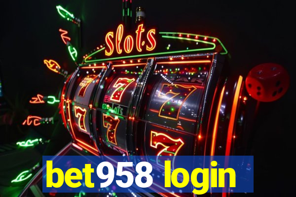 bet958 login